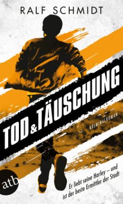 Tod und Täuschung / Jan Schröder Bd.2 - Schmidt, Ralf