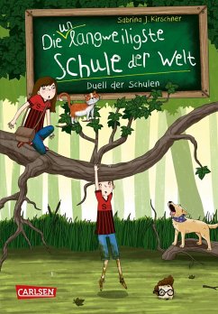 Duell der Schulen / Die unlangweiligste Schule der Welt Bd.5 - Kirschner, Sabrina J.