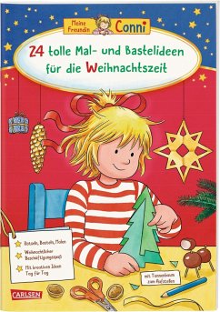 24 tolle Mal- und Bastelideen für die Weihnachtszeit / Conni Gelbe Reihe Bd.45 - Sörensen, Hanna