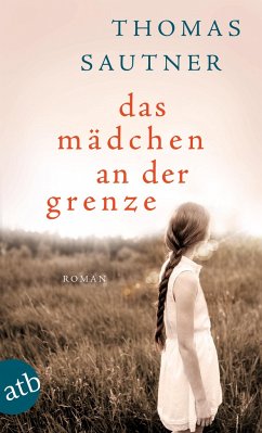 Das Mädchen an der Grenze - Sautner, Thomas