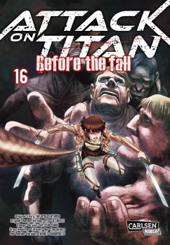 Attack on Titan - Before the Fall Bd.16 - Isayama, Hajime;Suzukaze, Ryo