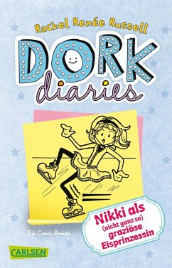 Nikki als (nicht ganz so) graziöse Eisprinzessin / DORK Diaries Bd.4 - Russell, Rachel Renée