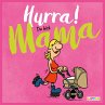 Hurra! Du bist Mama: Cartoons und... - Bild 1