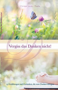 Vergiss das Danken nicht! - Looks-Theile, Christel