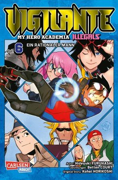Vigilante - My Hero Academia Illegals Bd.6 - Horikoshi, Kohei;Furuhashi, Hideyuki;Court, Betten