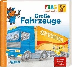 Große Fahrzeuge / Frag doch mal ... die Maus! Erstes Sachwissen Bd.7