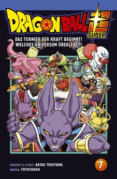 Das Turnier der Kraft beginnt! Welches Universum überlebt? / Dragon Ball Super Bd.7 - Toriyama, Akira