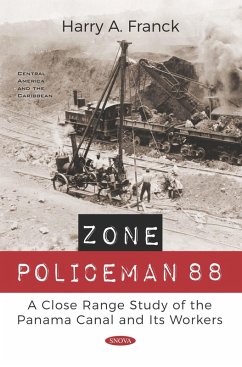 Zone Policeman 88: A Close Range Study of the Panama Canal and Its Workers (eBook, PDF) Zone Policeman 88: A Close Range Study of the Panama Canal and Its Workers (eBook, PDF)