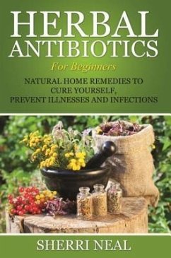 Herbal Antibiotics For Beginners (eBook, ePUB)