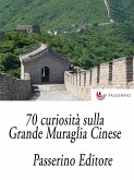 70 curiosità sulla Grande Muraglia Cinese (eBook, ePUB)