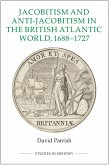 Jacobitism and Anti-Jacobitism in the British Atlantic World, 1688-1727 (eBook, PDF)