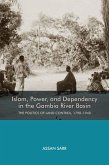 Islam, Power, and Dependency in the Gambia River Basin (eBook, PDF)