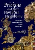Frisians and their North Sea Neighbours (eBook, PDF)