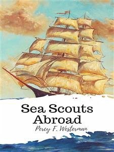 Sea Scouts Abroad (eBook, ePUB) - F. Westerman, Percy