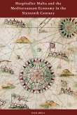 Hospitaller Malta and the Mediterranean Economy in the Sixteenth Century (eBook, PDF)