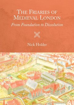 The Friaries of Medieval London (eBook, PDF)