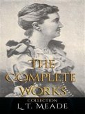 L. T. Meade: The Complete Works (eBook, ePUB)