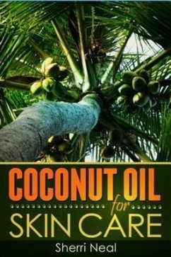 Coconut Oil For Skin Care (eBook, ePUB)