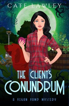 The Client's Conundrum (Vegan Vamp Mysteries, #2) (eBook, ePUB) - Lawley, Cate