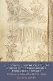 The Construction of Vernacular History in the Anglo-Norman Prose Brut Chronicle (eBook, PDF)