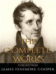 James Fenimore Cooper: The Complete Works (eBook, ePUB) - Fenimore Cooper, James