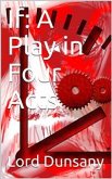 If: A Play in Four Acts (eBook, PDF)