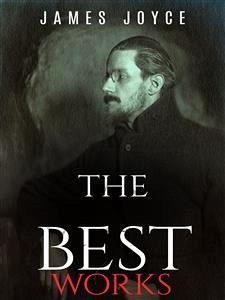 James Joyce: The Best Works (eBook, ePUB) - Joyce, James