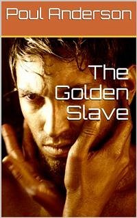 The Golden Slave (eBook, PDF) - Anderson, Poul