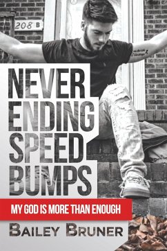 Never Ending Speed Bumps (eBook, ePUB) - Bruner, Bailey