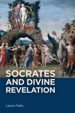 Socrates and Divine Revelation (eBook, PDF) - Lewis Fallis, Lewis