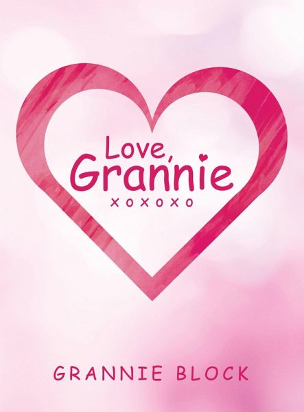 Love, Grannie Xoxoxo (eBook, ePUB) Love, Grannie Xoxoxo (eBook, ePUB)