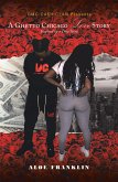 A Ghetto Chicago Love Story (eBook, ePUB)