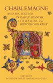 Charlemagne and his Legend in Early Spanish Literature and Historiography (eBook, PDF)