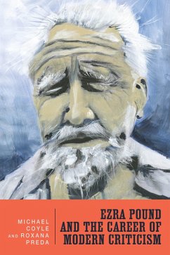 Ezra Pound and the Career of Modern Criticism (eBook, PDF) - Coyle, Michael G.; Preda, Roxana