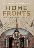 Home Fronts - Britain and the Empire at War, 1939-45 (eBook, PDF)