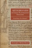 Arthurianism in Early Plantagenet England (eBook, PDF)