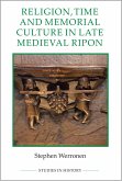 Religion, Time and Memorial Culture in Late Medieval Ripon (eBook, PDF)