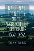 National Identity and the Anglo-Scottish Borderlands, 1552-1652 (eBook, PDF)