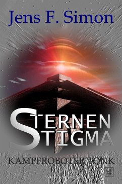 Kampfroboter TONK (STERNEN STIGMA 4) (eBook, ePUB) - Simon, Jens F.