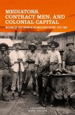 Mediators, Contract Men, and Colonial Capital (eBook, PDF)
