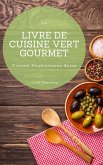 Le Livre De Cuisine Vert Gourmet (eBook, ePUB)