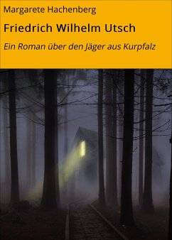 Friedrich Wilhelm Utsch (eBook, ePUB) - Hachenberg, Margarete