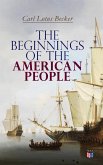 The Beginnings of the American People (eBook, ePUB)