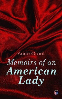 Memoirs of an American Lady (eBook, ePUB) - Grant, Anne