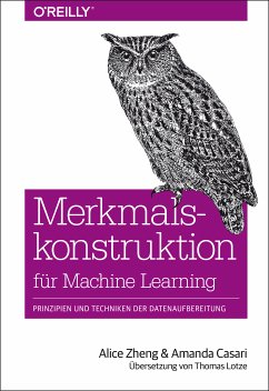 Merkmalskonstruktion für Machine Learning (eBook, ePUB) - Zheng, Alice; Casari, Amanda