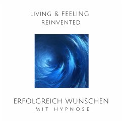 Erfolgreich wünschen mit Hypnose (MP3-Download) - Kohl, Tanja
