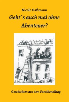 Geht's auch mal ohne Abenteuer? (eBook, ePUB) - Haßmann, Nicole