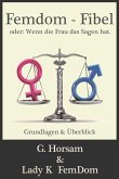 Femdom-Fibel oder: Wenn die Frau das Sagen hat. (eBook, ePUB)