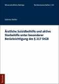 Ärztliche Suizidbeihilfe und aktive Sterbehilfe unter besonderer Berücksichtigung des § 217 StGB (eBook, PDF)