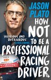 How Not to Be a Professional Racing Driver (eBook, ePUB)